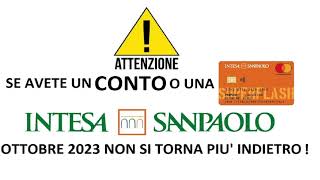 ATTENZIONE SE HAI CONTO O CARTA INTESA SANPAOLO OTTOBRE 2023 [upl. by Ferrell]