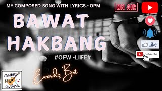 BAWAT HAKBANG My own Composed song a PhilippineTagalog opm song opm ofw ytvideo followers [upl. by Averell]