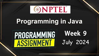 NPTEL Programming In Java Week 9 Programming Assignment Answers Solution  2024 July  Swayam [upl. by Marilee]