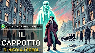 Il Cappotto di Nicolaj Gogol  Racconto Audiolibro Completo [upl. by Molahs329]