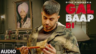 Gitaz Bindrakhia Gal Baap Di AUDIO Bunty Bains  Chet Singh  Avex Dhillon  New Punjabi Song [upl. by Enaerb]