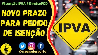 Novo prazo para pedido de isenção do IPVA PCD e audiência pública [upl. by Adnuhsal]