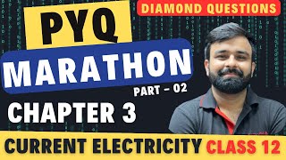 Previous Year Questions amp Diamond Questions Current Electricity Chapter 3 Part 02 Class 12th Physics [upl. by Eolande]