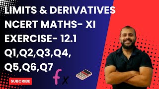 EX 121 Q1Q2Q3Q4Q5Q6Q7 LIMITS AND DERIVATIVES CLASS XI NCERT Mathematics [upl. by Bonn]