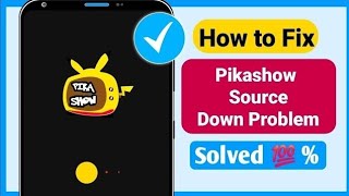 How To Fix Pikashow Source Down Problem 2024  Pikashow App Source Down Problem [upl. by Osswald]