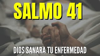 Dios Sanará tu enfermedad con este Salmo 41 PARA SIEMPRE [upl. by Acinimod]