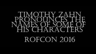 Timothy Zahn Pronounces Character Names  Rofcon 2016 [upl. by Thacher621]