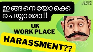 UK യിൽ ജോലി ചെയ്യുന്ന സ്ഥലം സുരക്ഷിതമാണോ  Work place harrassment Nithin Speaking [upl. by Manvell]