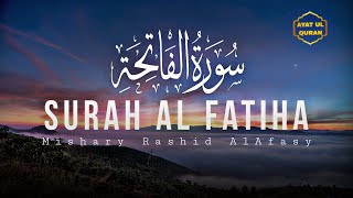 Surah ALFatiha  Mishry Rashid AlAsafy  مشاری بن راشد العفاسی  سورۃ الفاتحۃ [upl. by Lindy383]