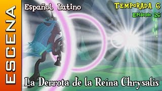 MLP FiM  Escena Temporada 6 Ep 26  La Derrota de la Reina Chrysalis Español Latino [upl. by Mooney4]