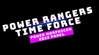 Power Morphicon Power Rangers Time Force 2022 Panel [upl. by Anselma]