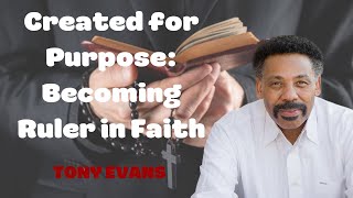 Created for Purpose Becoming Ruler in Faith [upl. by Eniahs]