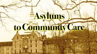 History of Psychiatry  Asylums to Community Care [upl. by Mehelhteb]