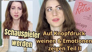 Schauspielen lernen Emotionen zeigen amp weinen vor der Kamera II  Anfänger Schauspiel Übung [upl. by Presley]