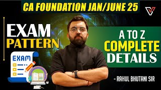 CA Foundation JanJune 25 Exam Pattern📝CA Foundation Exam Pattern Complete Details By Rahul Bhutani [upl. by Ernie670]