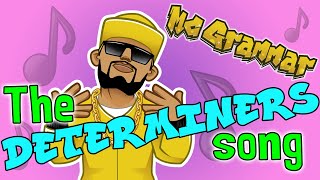 The Determiners Song  MC Grammar 🎤  Educational Rap Songs for Kids 🎵 [upl. by Farrel]