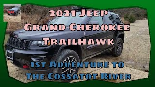 Jeep Grand Cherokee Trailhawk First Adventure is to The Cossatot River [upl. by Oicnerual358]