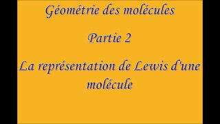 Géométrie des molécules Partie 2 La représentation de Lewis dune molécule [upl. by Ecirahs]