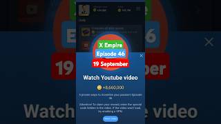 X empire Episode 46 Code 19 September  Xempire new youtube code 46 Xempirecode [upl. by Sanyu367]