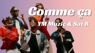 YM MUZIK Comme ça Feat Sat B Official Video Lyrics [upl. by Kaenel]