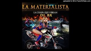 La Materialista  La Chapa Que Vibran Remix DJ BX [upl. by Dnalloh]