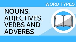 Nouns Adjectives Verbs and Adverbs  Word Types I [upl. by Quintina373]