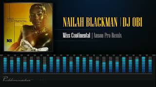 Nailah Blackman x DJ Obi  Miss Continental Anson Pro Remix  Afro Soca 2025 [upl. by Assile]