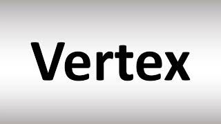 How to Pronounce Vertex [upl. by Latreshia]