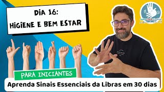 CURSO DE LIBRAS AULA 16 HIGIENE E BEM ESTAR  SINAIS ESSENCIAIS DA LIBRAS EM 30 DIAS [upl. by Yniatirb187]