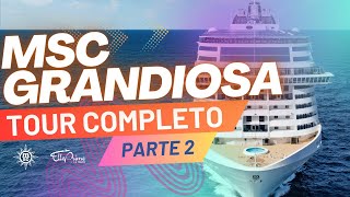 MSC GRANDIOSA  Tour Completo pelo navio  Parte 2 MSC CRUZEIROS Conheça o navio  Cruzeiro Brasil [upl. by Aicirpac724]