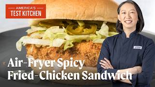 How to Make AirFryer Spicy Fried Chicken Sandwiches  Americas Test Kitchen S24 E5 [upl. by Rinaldo134]