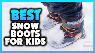 ✅ The Best Winter Snow Boots for Kids 2023 Buying Guide [upl. by Nyl846]