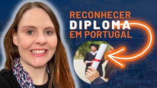 Como reconhecer seus estudos em Portugal Reconhecimento de diploma brasileiro  Guia completo [upl. by Atiuqad446]