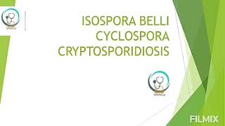 ISOSPORA BELLI CYCLOSPORA amp CRYPTOSPORIDIUM Isosporabelli cyclospora Cryptosporidium [upl. by Jehias]