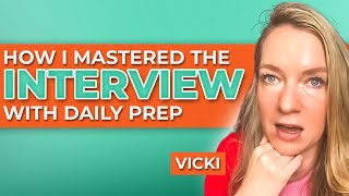 How Vicki Mastered The Interview With Daily Prep [upl. by Carolee]