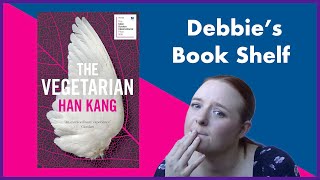 The Vegetarian  Debbies Book Shelf [upl. by Anicart]