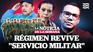 VUELVE EL quotSERVICIO MILITARquot en Nicaragua ASESOR PRESIDENCIAL preso y el misterio de Muyshondt [upl. by Rollecnahc]