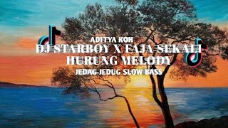 DJ STARBOY X FAJA SEKALI X HURUNG MELODY JEDAG JEDUG FULL SONG [upl. by Sillyhp464]