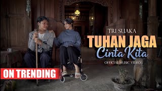 TRI SUAKA  TUHAN JAGA CINTA KITA OFFICIAL MUSIC VIDEO [upl. by Queridas751]