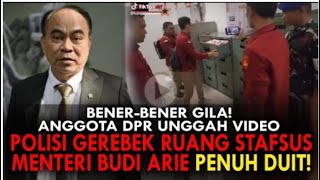 BENERBENER GILA ANGGOTA DPR UNGGAH VIDEO POLISI GEREBEK RUANG STAFSUS MENTERI BUDI ARIE PENUH DUIT [upl. by Onitrof824]