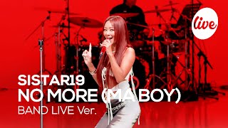 4K 씨스타19SISTAR19 “NO MOREMA BOY” Band LIVE Concert 11년만의 컴백이라니 이거지예❤️‍🔥 it’s KPOP LIVE 잇츠라이브 [upl. by Aracat]