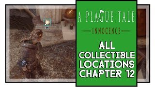 A Plague Tale Innocence All Collectible Locations Chapter 12 [upl. by Daberath86]