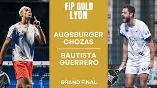 WHAT A FINAL  AugsburgerChozas VS BautistaGuerrero  FIP GOLD LYON  GRAND FINAL [upl. by Tnecniv]