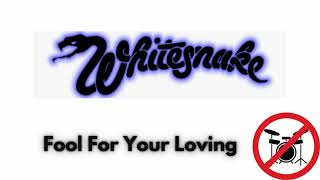 Whitesnake  Fool For Your Loving  Drumless [upl. by Lemon48]