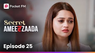 Episode 25  Secret Ameerzaada  Pocket FM [upl. by Frankie]