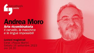 Andrea Moro  Arte ricombinatoria  festivalfilosofia 2023 [upl. by Lovett]