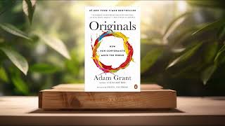 Review Originals How NonConformists Move the World Adam Grant Summarized [upl. by Pfosi858]