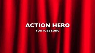 Action Hero  YouTube SongMusic [upl. by Kokaras]