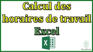 Calcul des horaires de travail excel [upl. by Lindberg842]