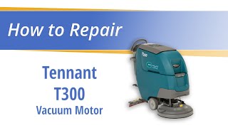 Quick amp Easy Vacuum Motor Replacement for Tennant T300  Save Time and Money [upl. by Nnahoj434]